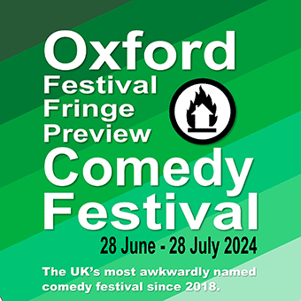 Oxford Comedy Festival, 28th June to 28th July