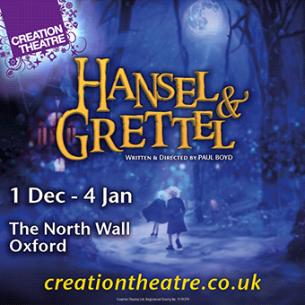 Creation Theatre's Hansel & Grettel, 1st Dec to 4th Jan